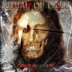 Ritual Of Odds : God Is an Atheist